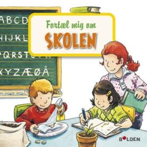 Fortæl mig om: Skolen