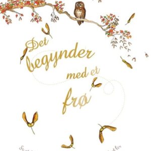 Det begynder med et frø